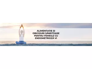 Alimentație și Obiceiuri Sănătoase pentru Femeile cu Endometrioză