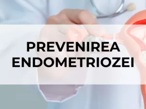 Prevenirea Endometriozei Prevenirea Endometriozei