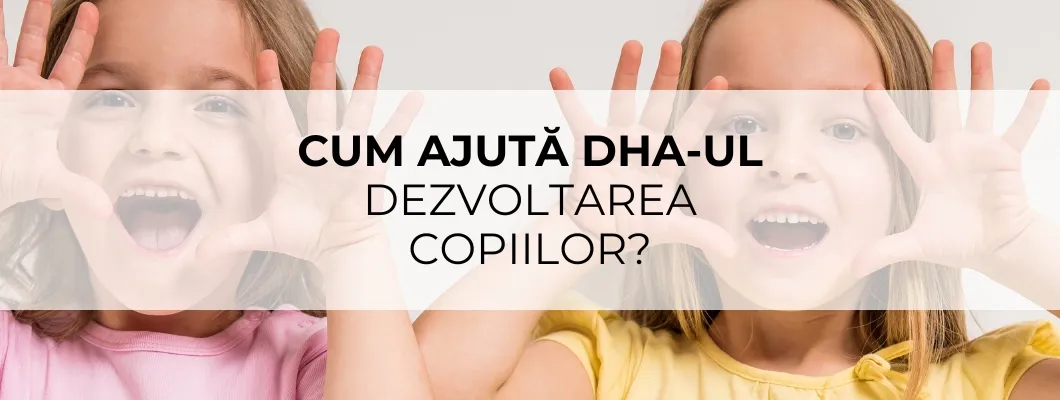 Cum ajută DHA-ul dezvoltarea copiilor?