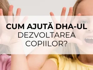 Cum ajută DHA-ul dezvoltarea copiilor?