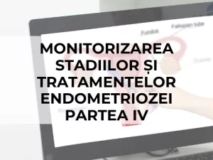 Monitorizarea stadiilor și tratamentelor endometriozei Monitorizarea stadiilor și tratamentelor endometriozei