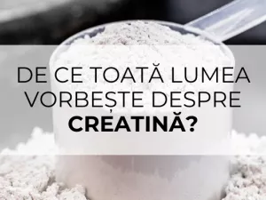 De ce toată lumea vorbește despre creatină?