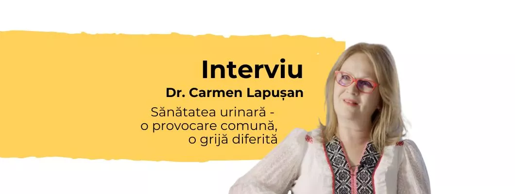 Sănătatea urinară – o provocare comună, o grijă diferită- Interviu Dr. Carmen Lapușan, medic primar urolog
