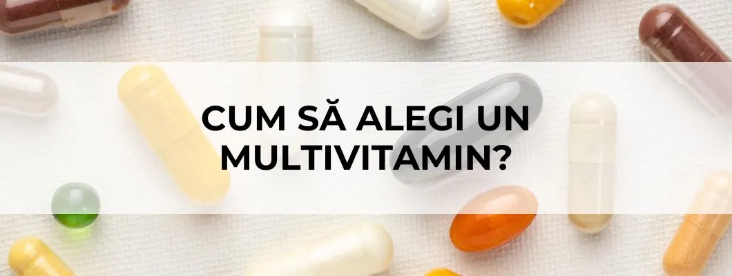 Cum să alegi un multivitamin?