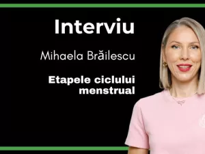 “Despre treburi femeiești” cu Mihaela Brăilescu - Etapele ciclului menstrual