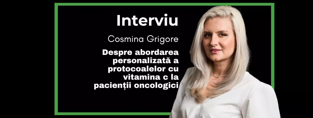 Cosmina Grigore Despre abordarea personalizată a protocoalelor cu vitamina c la pacienții oncologici