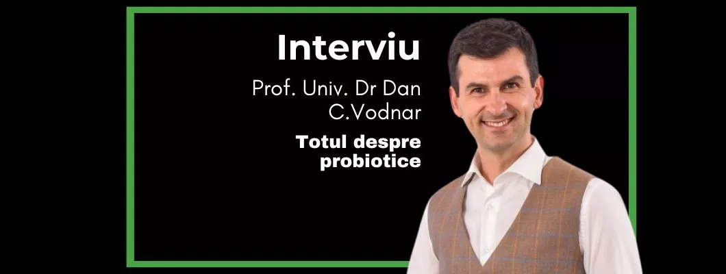 Totul despre probiotice, interviu cu Prof. Univ. Dr Dan C.Vodnar, USAMV Cluj – EduBotaniq.ro