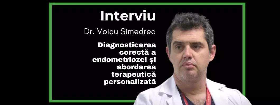 Dr Voicu Simedrea - Diagnosticarea corectă a endometriozei și abordarea terapeutică personalizată, Interviu EduBotaniq.ro