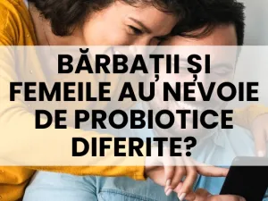 Bărbații și femeile au nevoie de probiotice diferite?