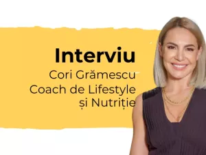Despre schimbări sănătoase cu Cori Grămescu
