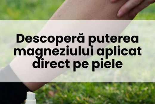 Descoperă puterea magneziului aplicat direct pe piele