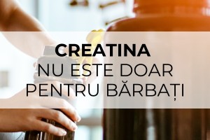 Creatina nu este doar pentru bărbați