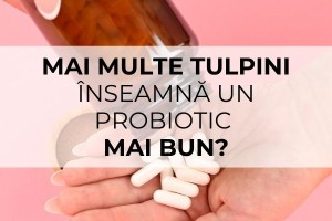 Mai multe tulpini înseamnă un probiotic mai bun? Adevărul din spatele etichetei