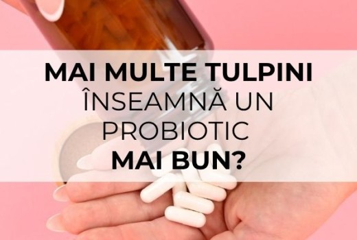 Mai multe tulpini înseamnă un probiotic mai bun? Adevărul din spatele etichetei
