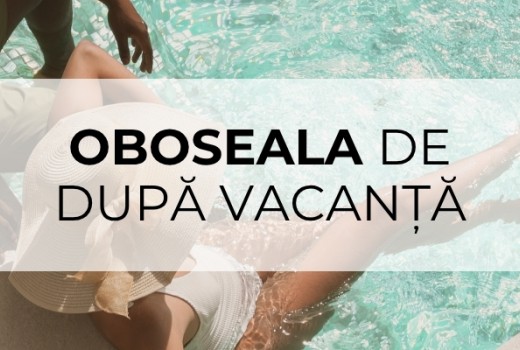 Oboseala de după vacanță