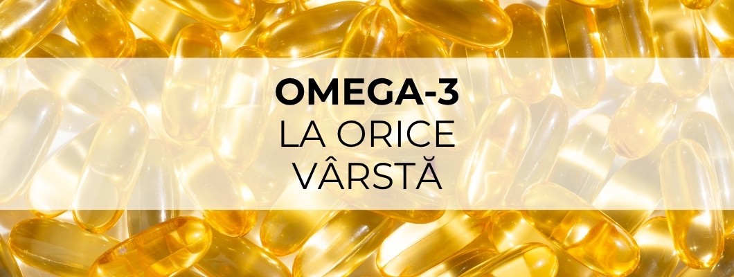 Omega-3 la orice vârstă