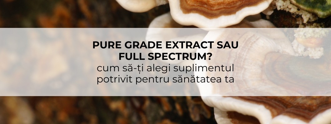 Pure Grade Extract sau full spectrum?