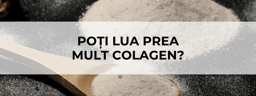 Poți lua prea mult colagen?