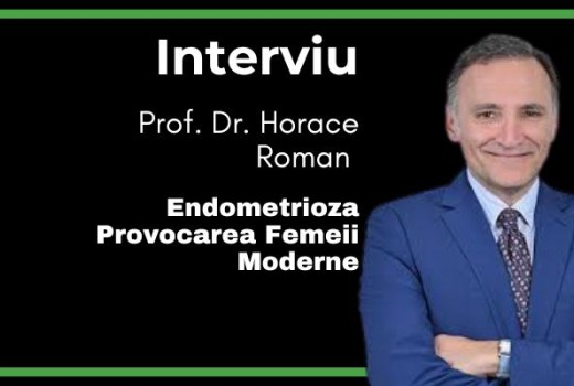 Endometrioza: Provocarea Femeii Moderne – Interviu cu Prof. Horace Roman despre Soluții și Inovații la IFEMEndo Medicover