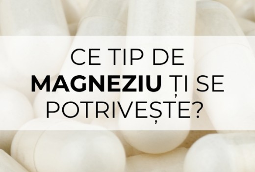Ce tip de magneziu ți se potrivește?
