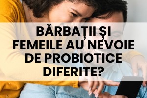 Bărbații și femeile au nevoie de probiotice diferite?