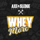 Axe & Sledge Whey More Brownie Batter Delight, Proteina Din Zer Cu Aroma De Negresa Cu Ciocolata, 1074 G