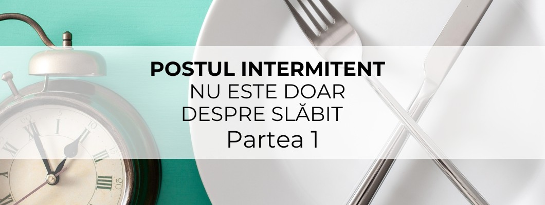 Postul Intermitent nu este doar despre slăbit