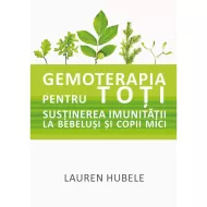 Sustinerea imunitatii la bebelusi si copii mici - Gemoterapia pentru toti (Carte)